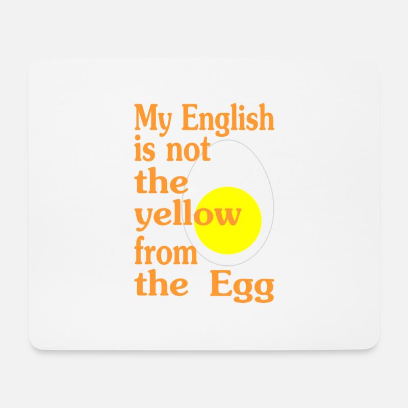 My English is not the yellow from the Egg-Version2 - Mousepad (Querformat) - Weiß