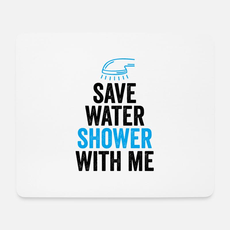 Wasser sparen Dusche mit mir - Mousepad (Querformat) - Weiß