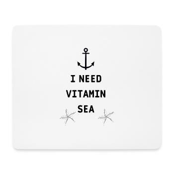 I NEED VITAMIN SEA , Meer , Urlaub - Mousepad (Querformat) - Weiß - Vorne