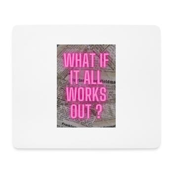 What if it all works out ? - Mousepad (Querformat) - Weiß - Vorne