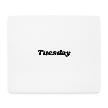 Tuesday – Black lettering - Mouse Pad (horizontal) - white - Front
