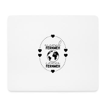 Einmal Fernweh immer Fernweh Reisespruch - Mousepad (Querformat) - Weiß - Vorne