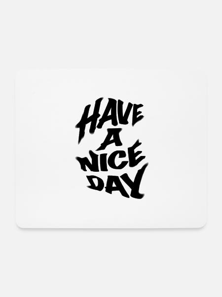 HAVE A NICE DAY - Mousepad (Querformat) - Weiß