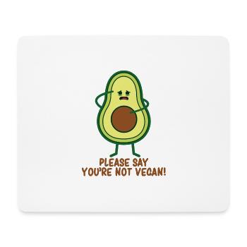 AVOCADO Please say you're not vegan! - Mouse Pad (horizontal) - white - Front