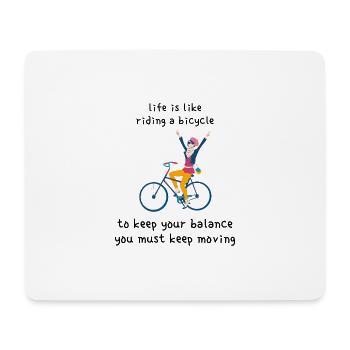 Das Leben ist wie Fahrradfahren: um das Gleichgewicht zu halten - Mousepad (Querformat) - Weiß - Vorne