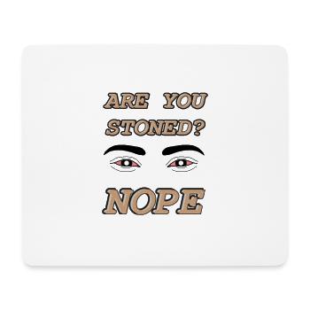 Are you stoned? Nope - Mouse Pad (horizontal) - white - Front