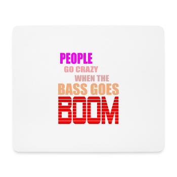 Die Leute drehen durch, wenn der Beat boomt Zitat - Mousepad (Querformat) - Weiß - Vorne