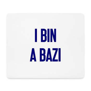 I bin a Bazi – Bayerischer Spruch mit Humor - Mousepad (Querformat) - Weiß - Vorne