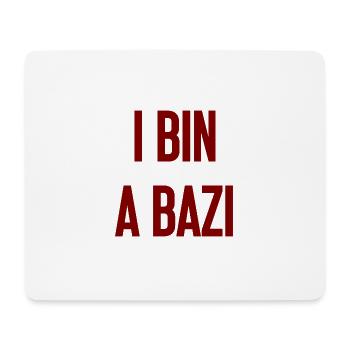 I bin a Bazi – Bayerischer Spruch mit Humor - Mousepad (Querformat) - Weiß - Vorne