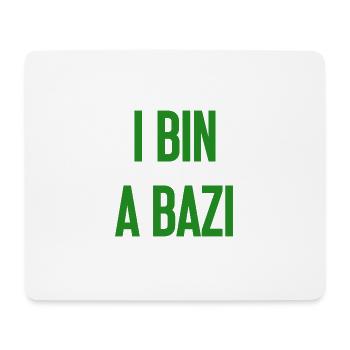 I bin a Bazi – Bayerischer Spruch mit Humor - Mousepad (Querformat) - Weiß - Vorne