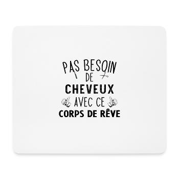Pas besoin de cheveux avec ce corps de rêve chauve - Tapis de souris (format paysage) - blanc - Devant