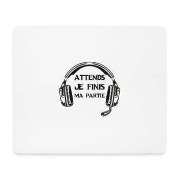 Attends Je Finis ma Partie Gamer Jeux Video Game - Tapis de souris (format paysage) - blanc - Devant