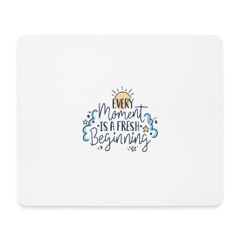 Every moment is a refresh beginning - Mouse Pad (horizontal) - white - Front