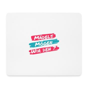 Mädels mögen wir den? Lustiger Spruch einer Klicke - Mousepad (Querformat) - Weiß - Vorne
