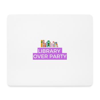 Bibliothek und Bücher sind besser als Party  - Mousepad (Querformat) - Weiß - Vorne