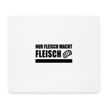 NUR FLEISCH MACHT FLEISCH - Mousepad (Querformat) - Weiß - Vorne
