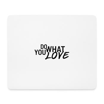 Mach Was Du Liebst - Do what you love - Mousepad (Querformat) - Weiß - Vorne
