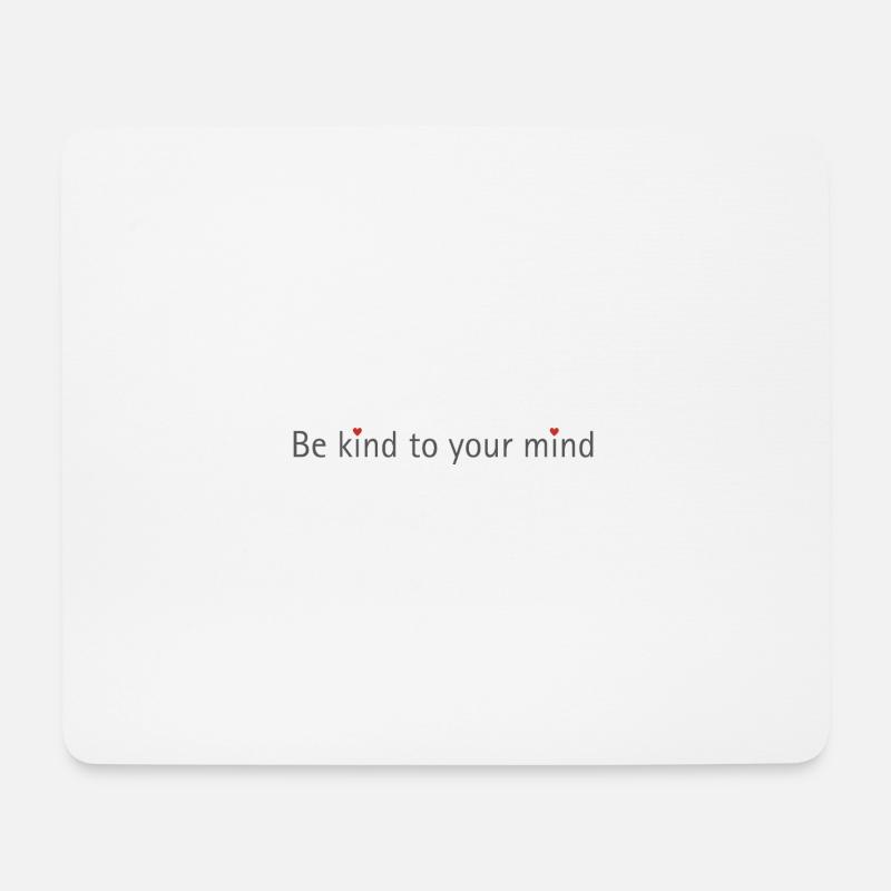 BE KIND TO YOUR MIND - Tapis de souris (format paysage) - blanc