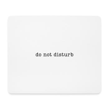 do not disturb - Mouse Pad (horizontal) - white - Front