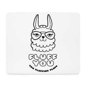 Fluff you, you fluffing fluff lustiger Lama-Spruch - Mousepad (Querformat) - Weiß - Vorne
