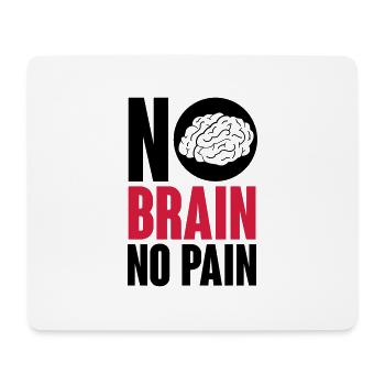 No brain no pain - Mousepad (Querformat) - Weiß - Vorne