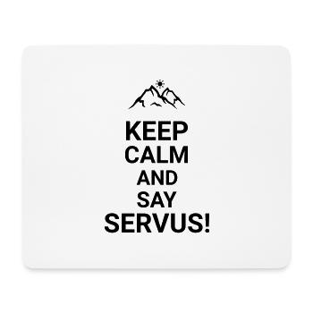 Keep calm and say Servus Gebirge Alpen wandern - Mousepad (Querformat) - Weiß - Vorne