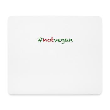 #notvegan - not vegan! - Mouse Pad (horizontal) - white - Front