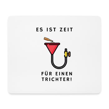 Alkohol Es ist Zeit für einen Trichter! Saufurlaub - Mousepad (Querformat) - Weiß - Vorne