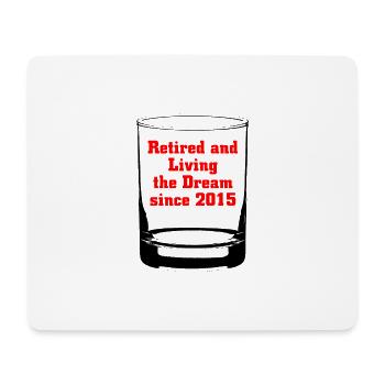 Ruhestand und den Traum seit 2015 leben - Mousepad (Querformat) - Weiß - Vorne