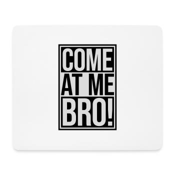 come at me bro - Mousepad (Querformat) - Weiß - Vorne