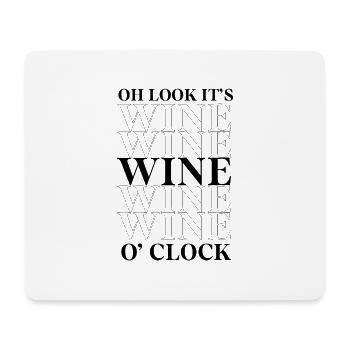 Oh Look It's Wine O' Clock - Mother's Day Funny - Mouse Pad (horizontal) - white - Front