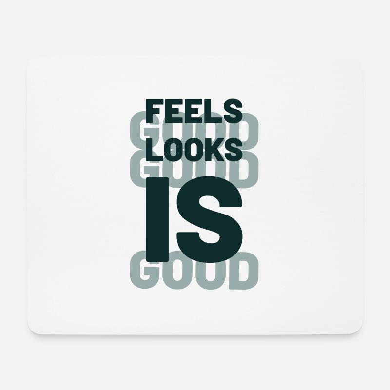 feels good looks good is good - Mouse Pad (horizontal) - white