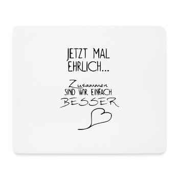 Jetzt mal ehrlich - lustiger Spruch witzig funny - Mousepad (Querformat) - Weiß - Vorne