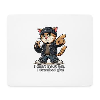 I didn't insult you, I described you. - Mouse Pad (horizontal) - white - Front