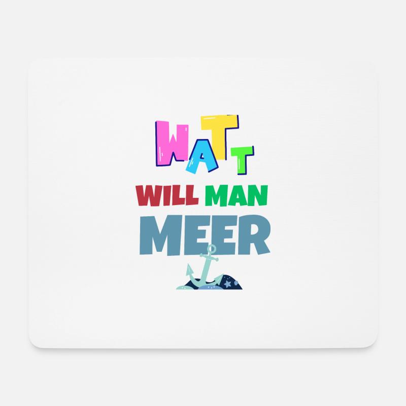 Watt will man Meer? Willkommen an der Nordsee ;-) - Mousepad (Querformat) - Weiß