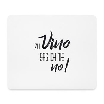 Zu Vino sag ich nie no - Mousepad (Querformat) - Weiß - Vorne