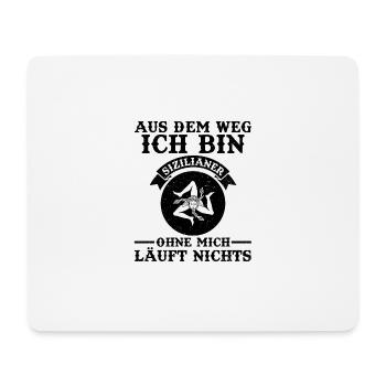 Aus dem weg ich bin sizilianer ohne mich läuft - Mousepad (Querformat) - Weiß - Vorne