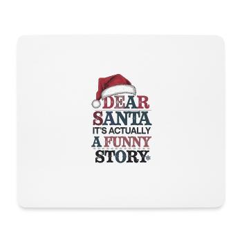 Dear Santa It's Actually A Funny Story - Mousepad (Querformat) - Weiß - Vorne