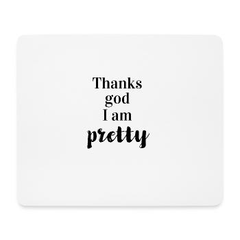 Thanks god I am pretty - Mousepad (Querformat) - Weiß - Vorne