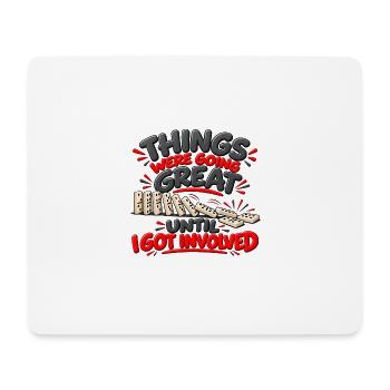 Es lief alles großartig – lustiger Humor - Mousepad (Querformat) - Weiß - Vorne