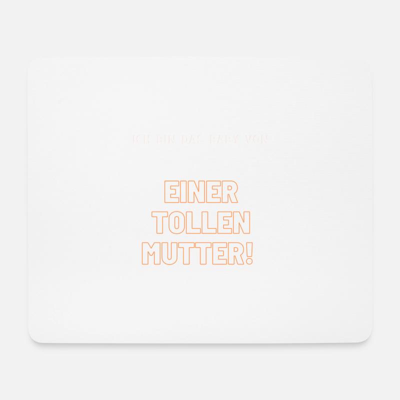 ich bin das baby von einer tollen Mutter! - Mousepad (Querformat) - Weiß