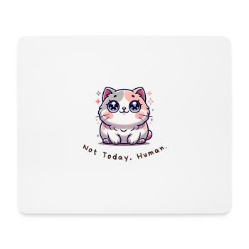 Not Today, Human – Lustiges Katzen Shirt - Mousepad (Querformat) - Weiß - Vorne