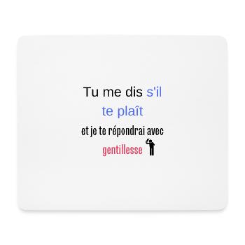 Tu me dis s'il te plaît et je te répondrai - Tapis de souris (format paysage) - blanc - Devant