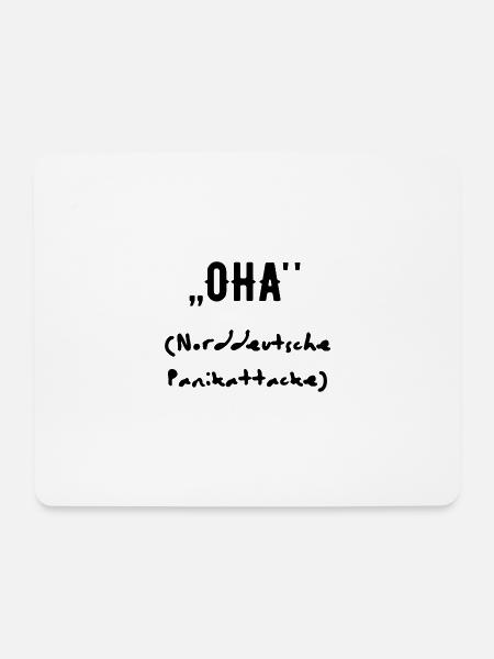Oha (Norddeutsche Panikattacke) - Mousepad (Querformat) - Weiß