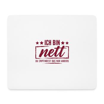 Ich bin nett - Du empfindest das nur anders - Mousepad (Querformat) - Weiß - Vorne