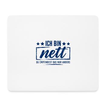 Ich bin nett - Du empfindest das nur anders - Mousepad (Querformat) - Weiß - Vorne