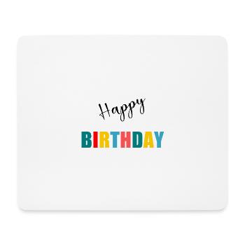 Birthday. HAPPY BIRTHDAY. Happy birthday. - Mouse Pad (horizontal) - white - Front