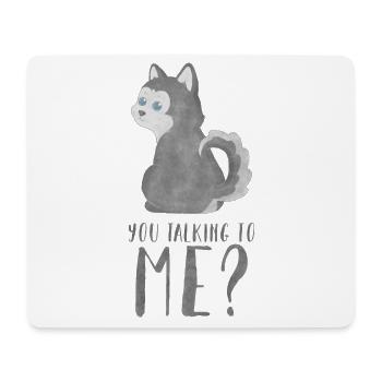 Husky - Redest du mit MIR? - Mousepad (Querformat) - Weiß - Vorne