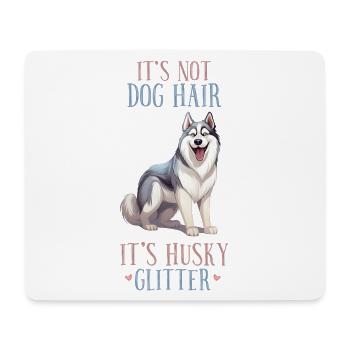 Es sind keine Hundehaare, es ist Husky-Glitzer - Mousepad (Querformat) - Weiß - Vorne