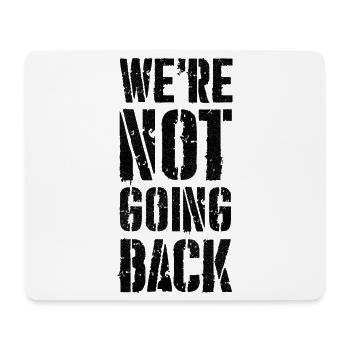 Wir gehen nicht zurück - Mousepad (Querformat) - Weiß - Vorne